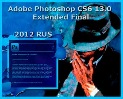 Графические программы. Adobe Photoshop CS6 13.0 Extended Final [2012, RUS]